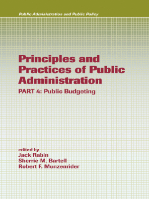 cover image of Principles and Practices of Public Administration PART 4: Public Budgeting